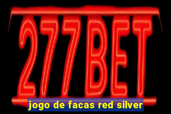 jogo de facas red silver